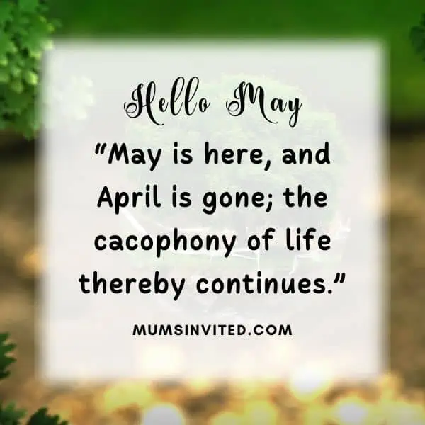 Hello May Goodbye April Quotes